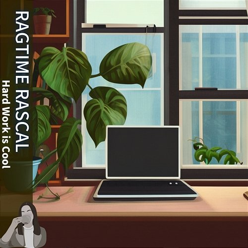 Hard Work Is Cool Ragtime Rascal