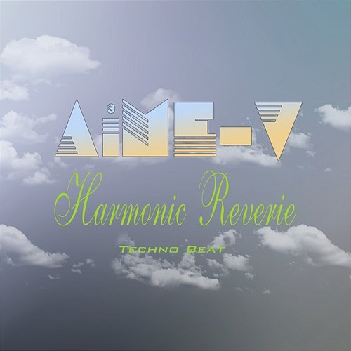 Harmonic Reverie AiME-V