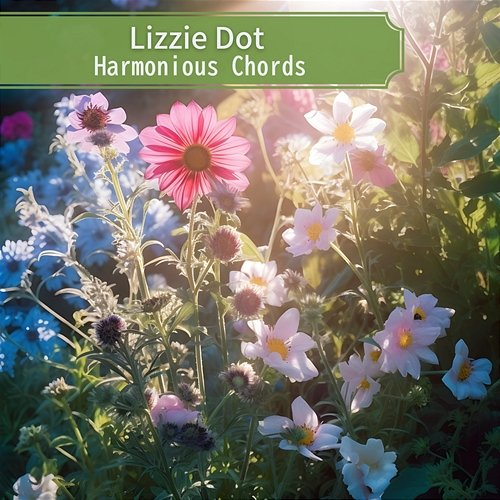 Harmonious Chords Lizzie Dot