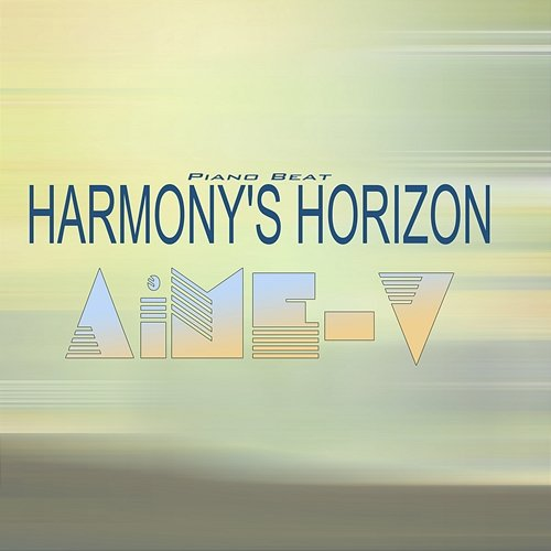 Harmony's Horizon AiME-V