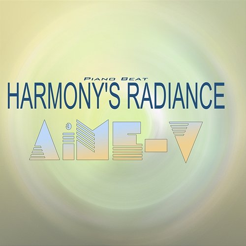 Harmony's Radiance AiME-V