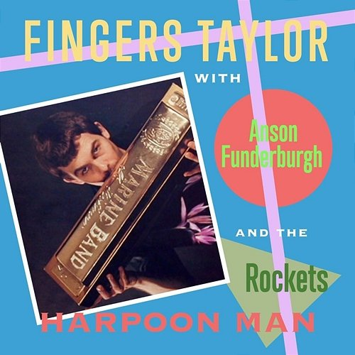 Harpoon Man Anson Funderburgh, The Rockets, Greg 'Fingers' Taylor