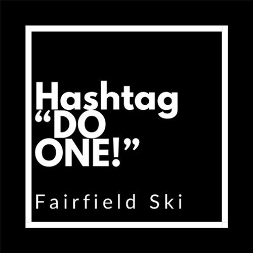 Hashtag "DO ONE!" Fairfield Ski