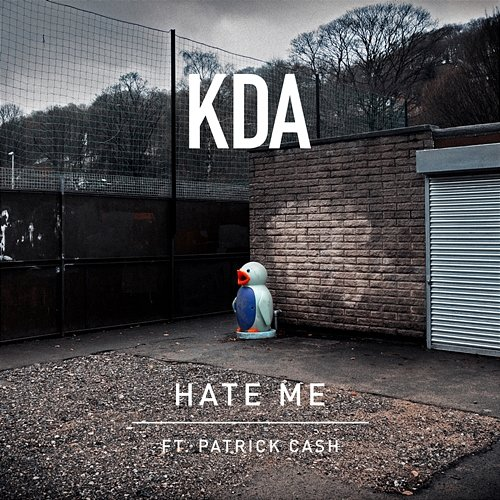 Hate Me Patrick Cash, KDA