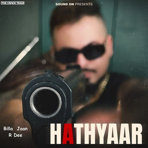 Hathyaar Billa Jaan & R Dee