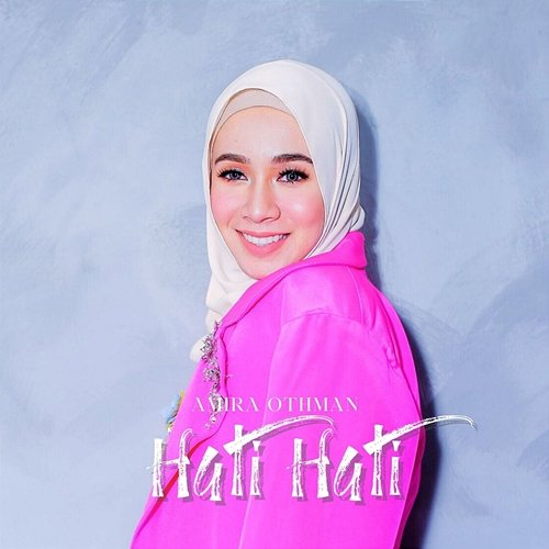 Hati Hati Amira Othman