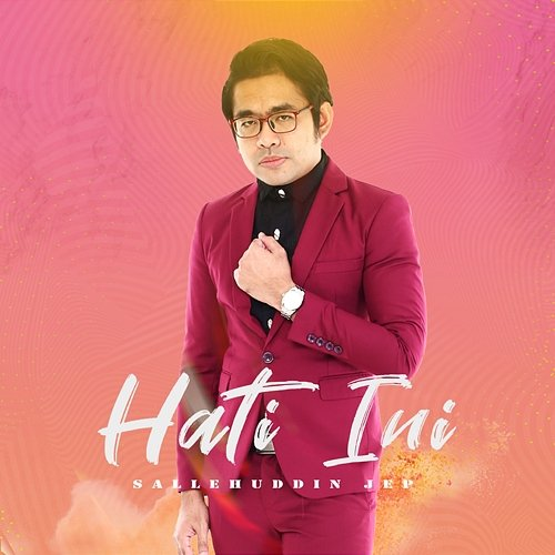 Hati Ini Sallehuddin Jep