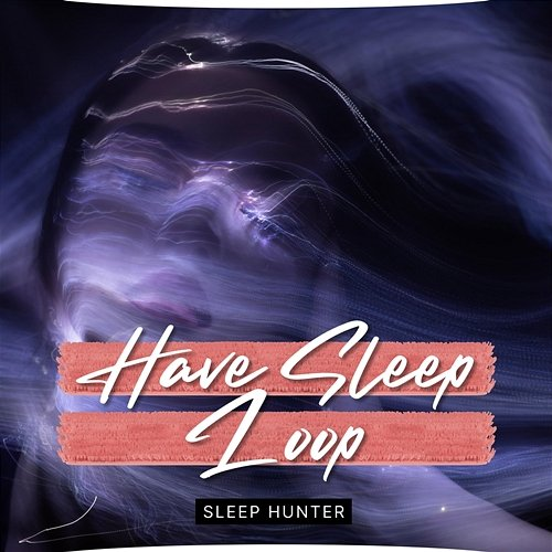 Have Sleep Loop nite sky, Sleep Sound Library, Sleep Hunter