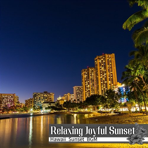Hawaii Sunset Bgm Relaxing Joyful Sunset