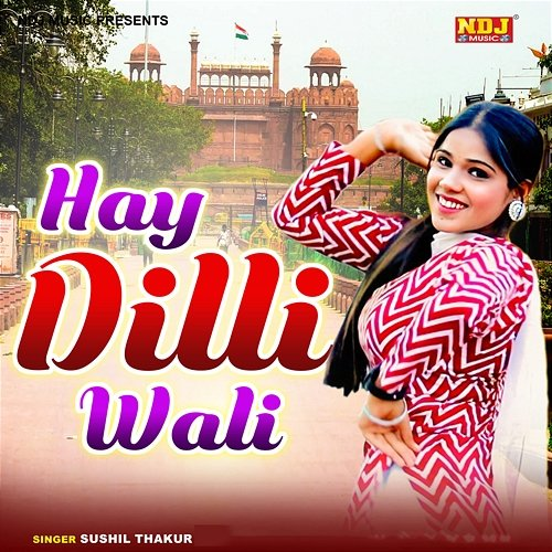 Hay Dilli Wali Sushil Thakur