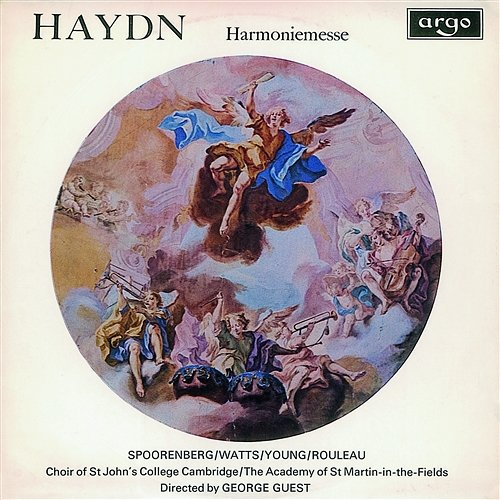 Haydn: Harmoniemesse Joseph Rouleau, Brian Runnett, George Guest, The Choir of St John’s Cambridge, Helen Watts, Erna Spoorenberg, Alexander Young, Academy of St Martin in the Fields