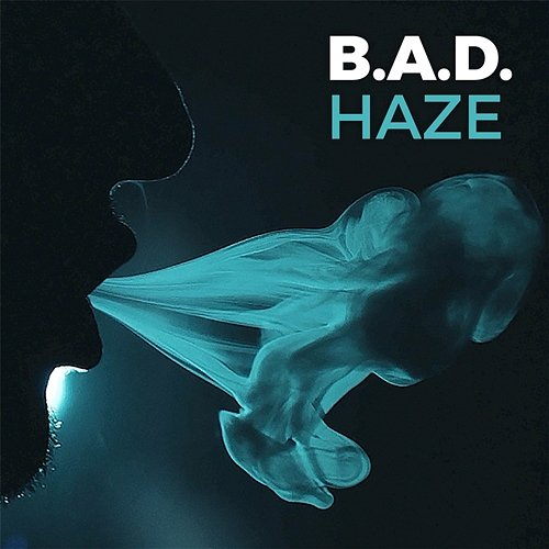 Haze B.A.D.