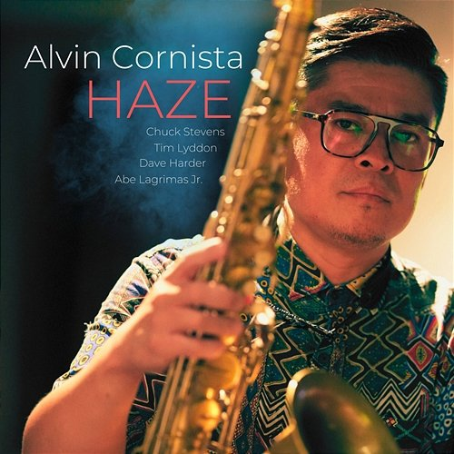 Haze Alvin Cornista feat. Abe Lagrimas, Jr., Chuck Stevens, Dave Harder, Tim Lyddon