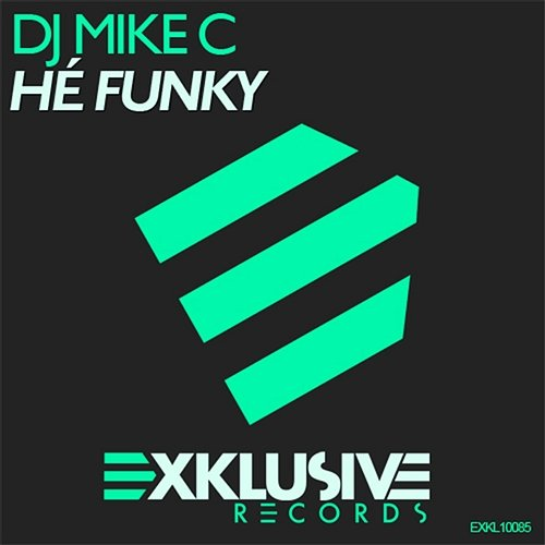 He Funky DJ Mike C