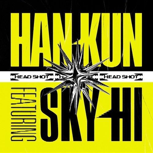HEAD SHOT HAN-KUN feat. SKY-HI