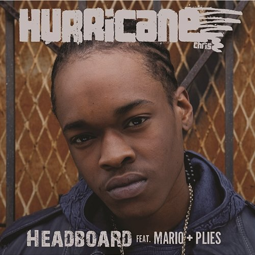 Headboard Hurricane Chris feat. Mario, Plies