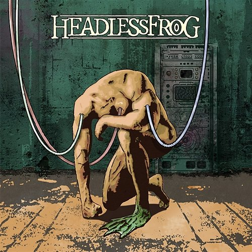 Headless Frog Headless Frog