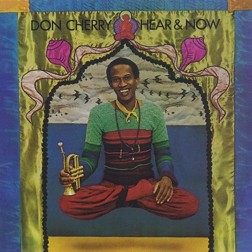 Hear & Now Don Cherry