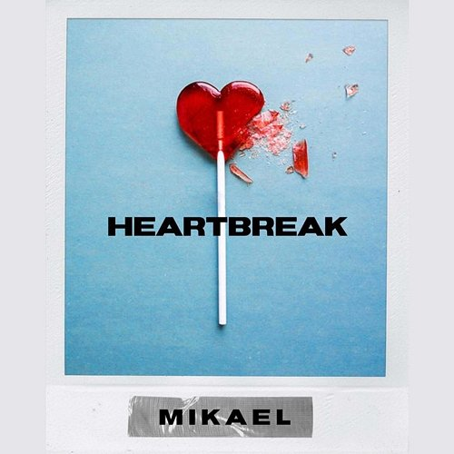 Heartbreak Mikael