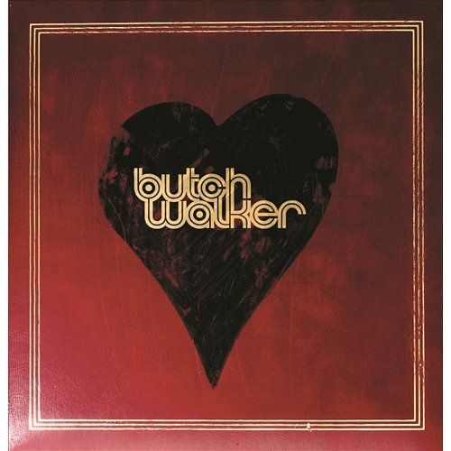 Heartwork Butch Walker