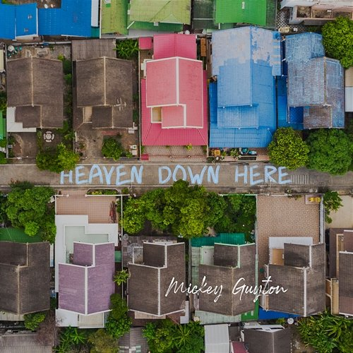 Heaven Down Here Mickey Guyton