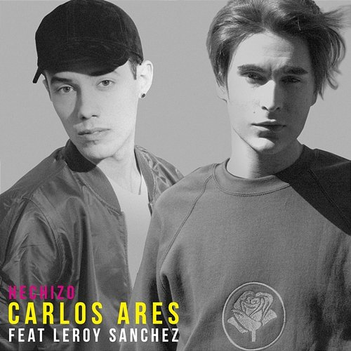 Hechizo Carlos Ares feat. Leroy Sanchez, Leroy Sánchez