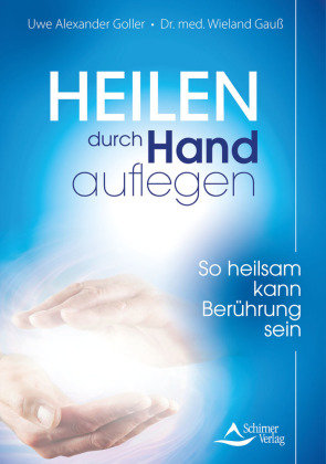 Heilen durch Handauflegen Schirner