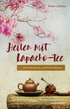 Heilen mit Lapacho-Tee Windpferd