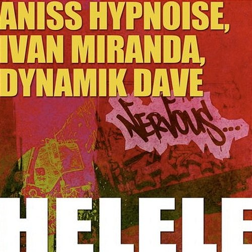 Helele Dynamik Dave, Ivan Miranda, Aniss Hypnoise