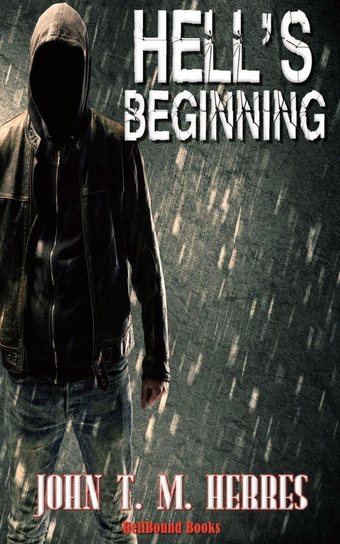 Hell's Beginning Herres John T. M