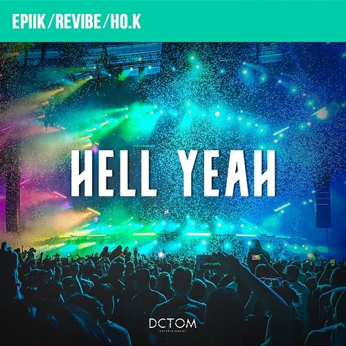 Hell Yeah Epiik, Revibe & Ho.K