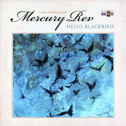 Hello Blackbird Mercury Rev