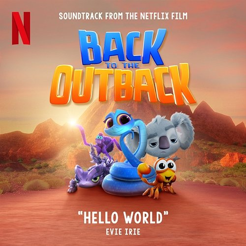 Hello World (From "Back to the Outback" Soundtrack) Evie Irie