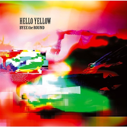 Hello Yellow Byee The Round
