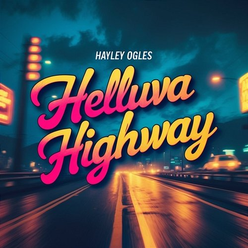 Helluva Highway Hayley Ogles