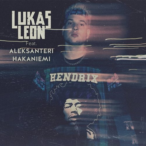 HENDRIX Lukas Leon feat. Aleksanteri Hakaniemi