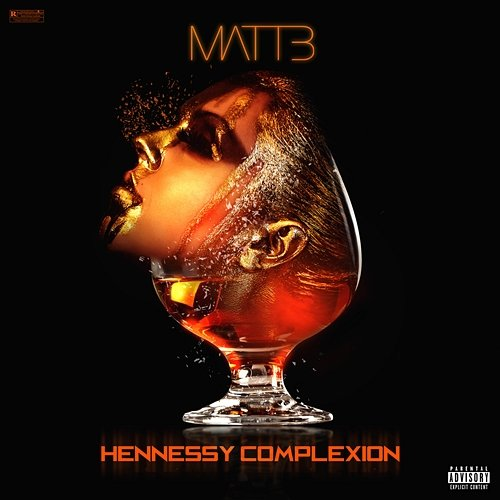 Hennessy Complexion Matt B