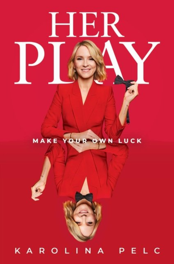 Her Play : Make Your Own Luck Pelc Karolina
