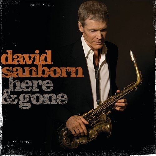 Here & Gone David Sanborn