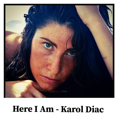 Here I Am Karol Diac