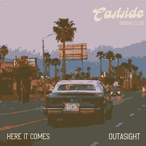 Here It Comes Outasight