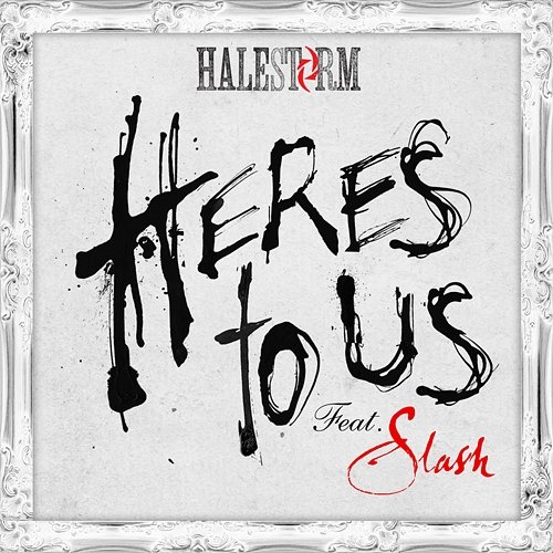 Here's to Us Halestorm