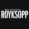 Here She Comes Again Röyksopp
