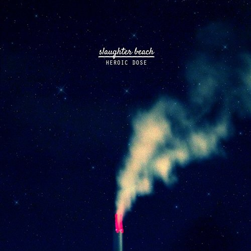 Heroic Dose Slaughter Beach