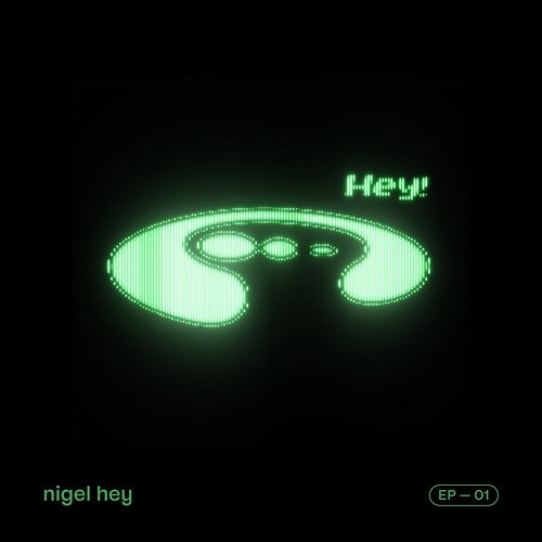 hey! ep Nigel Hey