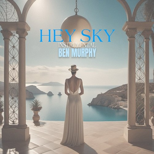 Hey Sky Ben Murphy
