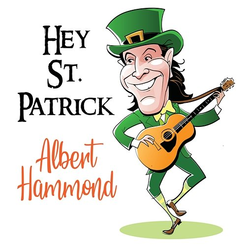 Hey St. Patrick Albert Hammond