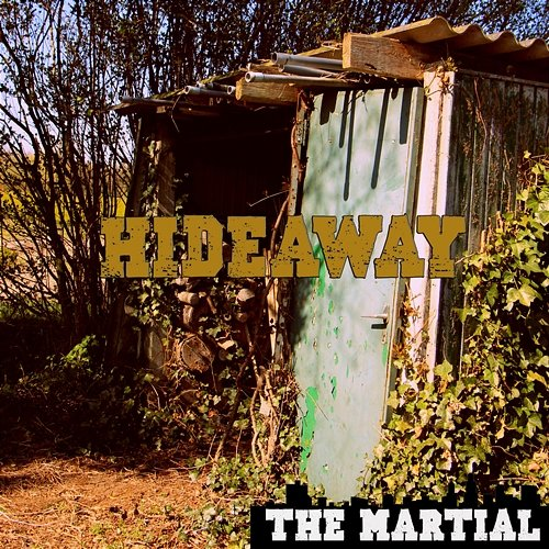 Hideaway The Martial