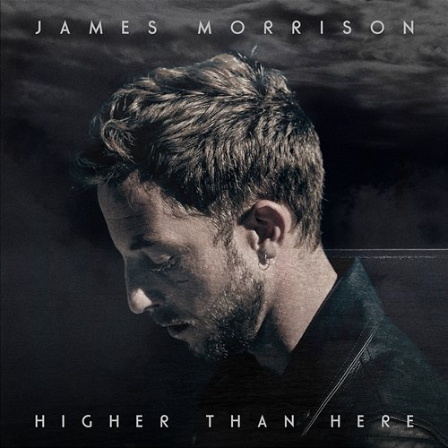 Higher Than Here James Morrison