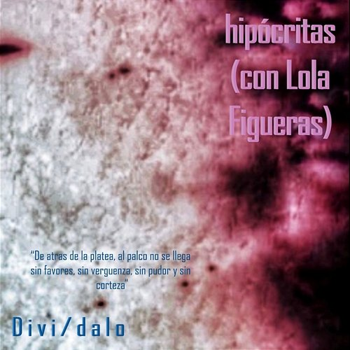 Hipócritas Divídalo feat. Lola Figueras
